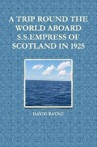 Cover of A Trip Round the World Aboard S.S.Empress of Scotland in 1925