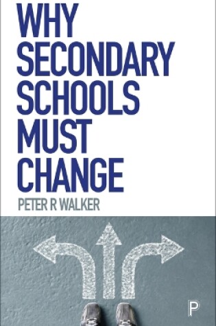 Cover of Why Secondary Schools Must Change