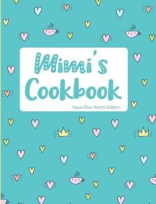 Book cover for Mimi's Cookbook Aqua Blue Hearts Edition