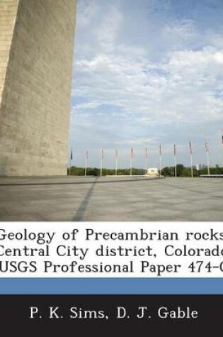 Cover of Geology of Precambrian Rocks, Central City District, Colorado