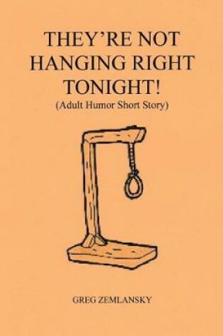 Cover of They're Not Hanging Right Tonight