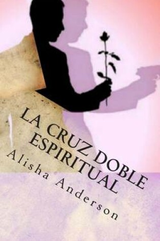 Cover of La Doble Cruz Espiritual