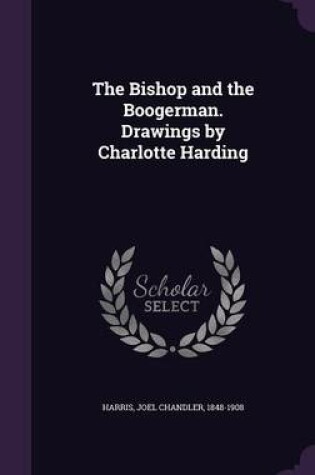 Cover of The Bishop and the Boogerman. Drawings by Charlotte Harding