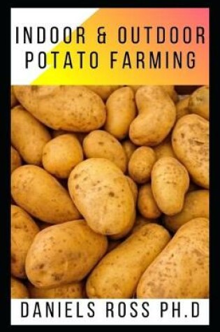 Cover of Indoor and Outdoor Potato Farming