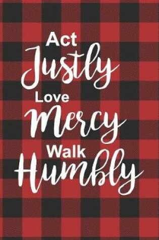 Cover of Act Justly Love Mercy Walk Humbly