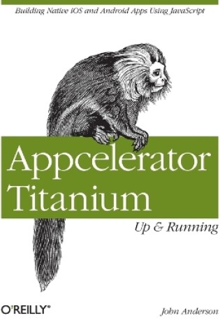 Cover of Appcelerator Titanium: Up and Running