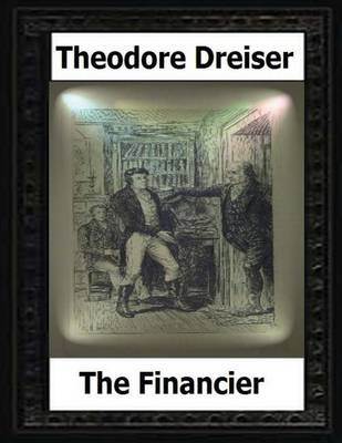 Book cover for The financier; a novel (1912) by Theodore Dreiser