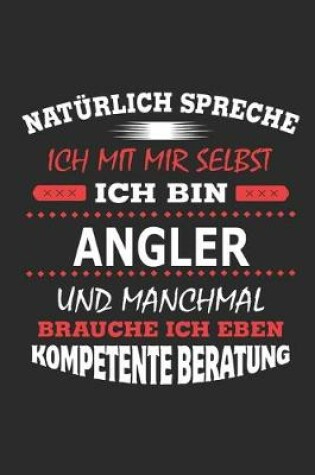 Cover of Naturlich spreche ich mit mir selbst Ich bin Angler und manchmal brauche ich eben kompetente Beratung