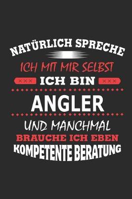 Book cover for Naturlich spreche ich mit mir selbst Ich bin Angler und manchmal brauche ich eben kompetente Beratung