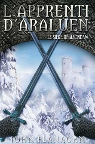 Cover of L'Apprenti D'Araluen 6 - Le Siege de Macindaw