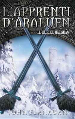 Book cover for L'Apprenti D'Araluen 6 - Le Siege de Macindaw