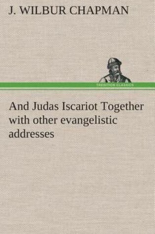 Cover of And Judas Iscariot Together with other evangelistic addresses