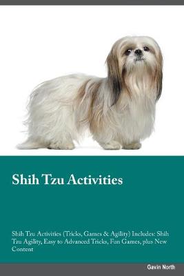 Book cover for Shih Tzu Activities Shih Tzu Activities (Tricks, Games & Agility) Includes