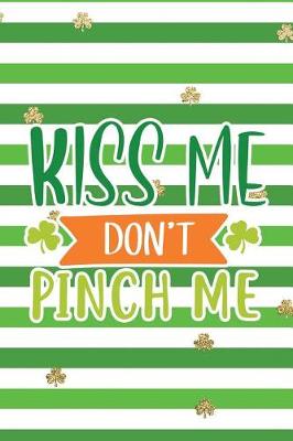 Book cover for Kiss Me Don't Pinch Me