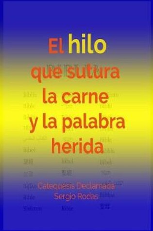 Cover of El hilo que sutura la carne y la palabra herida