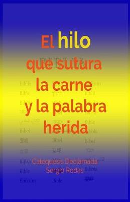 Book cover for El hilo que sutura la carne y la palabra herida