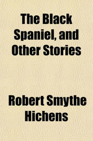 Cover of The Black Spaniel, and Other Stories