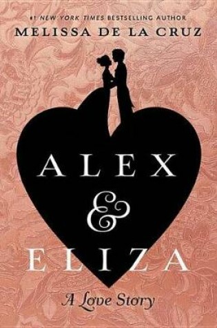 Cover of Alex and Eliza: A Love Story