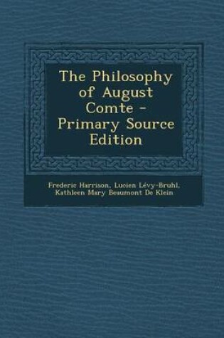 Cover of The Philosophy of August Comte - Primary Source Edition