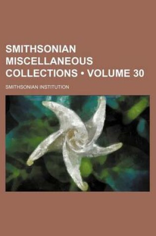 Cover of Smithsonian Miscellaneous Collections (Volume 30)