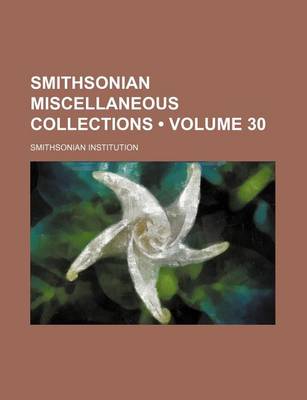Book cover for Smithsonian Miscellaneous Collections (Volume 30)
