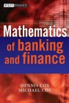 Book cover for The Mathematics of Banking and Finance