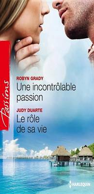 Book cover for Une Incontrolable Passion - Le Role de Sa Vie