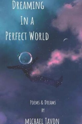 Cover of Dreaming in a Perfect World