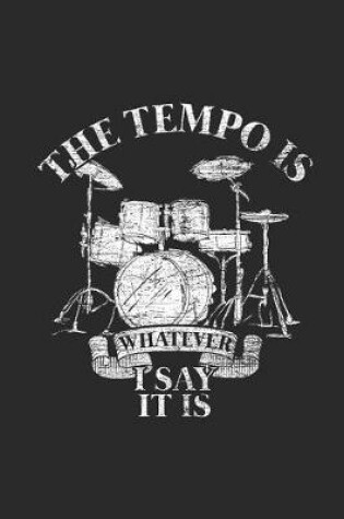 Cover of Drums - The Tempo Is Whatever I Say It Is