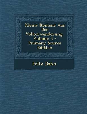 Book cover for Kleine Romane Aus Der Volkerwanderung, Volume 3