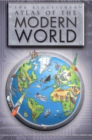 Cover of The Kingfisher Atlas of the Modern World