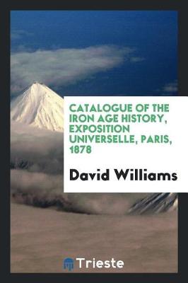 Book cover for Catalogue of the Iron Age History, Exposition Universelle, Paris, 1878