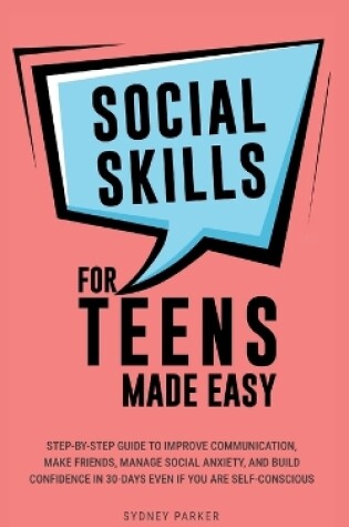 Cover of Social Skills for Teens Made Easy