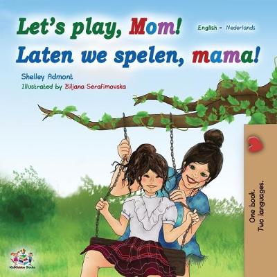 Book cover for Let's play, Mom! Laten we spelen, mama! (English Dutch Bilingual Book)