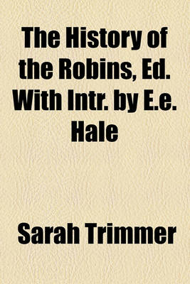 Book cover for The History of the Robins, Ed. with Intr. by E.E. Hale