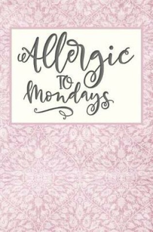 Cover of Allergic to Mondays