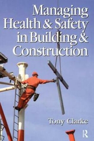 Cover of Managing Health and Safety in Building and Construction