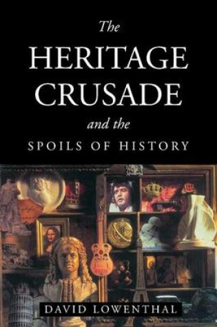 Cover of The Heritage Crusade and the Spoils of History