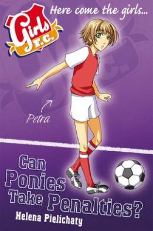 Cover of Girls FC 2: Can Ponies Take Penalties?