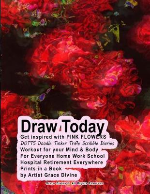 Book cover for Draw Today Get inspired with PINK FLOWERS