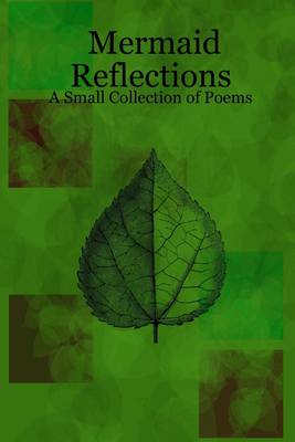 Book cover for Mermaid Reflections: A Small Collection of Poems