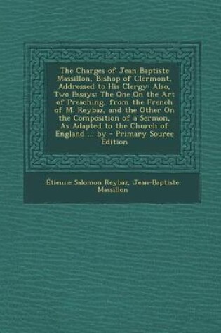 Cover of The Charges of Jean Baptiste Massillon, Bishop of Clermont, Addressed to His Clergy