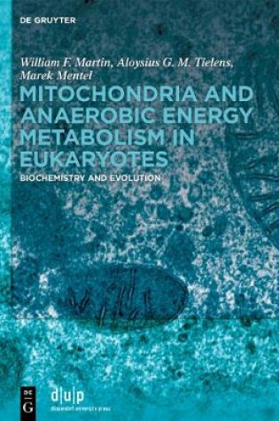 Cover of Mitochondria and Anaerobic Energy Metabolism in Eukaryotes