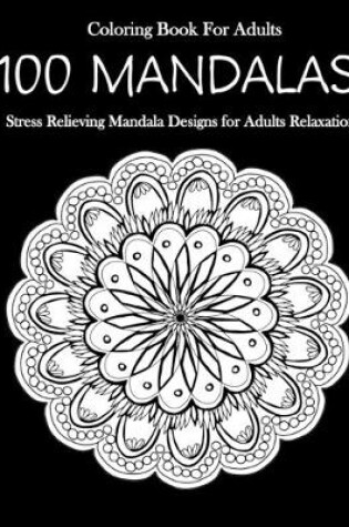 Cover of 100 Mandalas Coloring Book For Adults