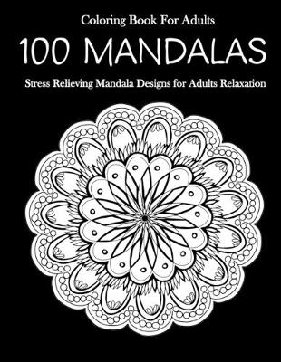 Cover of 100 Mandalas Coloring Book For Adults