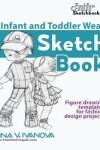 Book cover for Infant and Toddler Wear Sketchbook