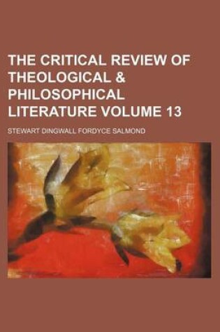 Cover of The Critical Review of Theological & Philosophical Literature Volume 13