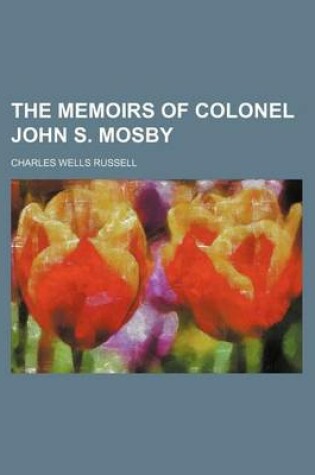 Cover of The Memoirs of Colonel John S. Mosby