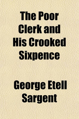 Book cover for The Poor Clerk and His Crooked Sixpence