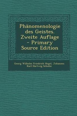 Cover of Phanomenologie Des Geistes. Zweite Auflage